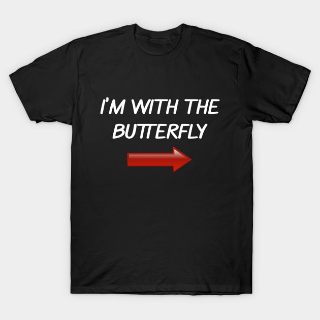 I'M WITH THE BUTTERFLY - Simple Funny Halloween Costume T-Shirt by CoolandCreative